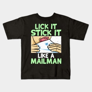 Lick It Stick It Like A Mailman Gifts Funny Mail Carrier print Kids T-Shirt